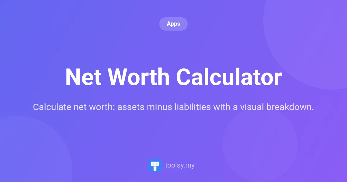 How to Use the Net Worth Calculator to Track Your Wealth