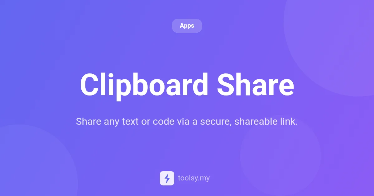 Clipboard Share: Securely Share Code Snippets and Text via Link